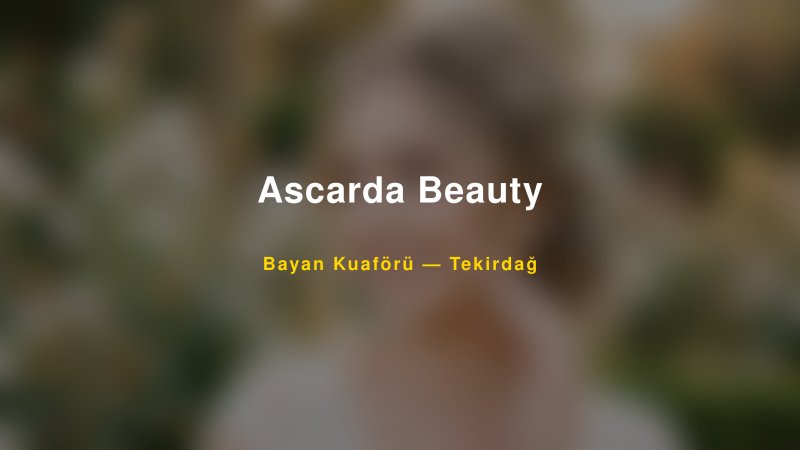 Ascarda Beauty — Tekirdağ Kır Düğünü Mekanı Rehberi