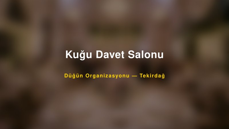 Kuğu Davet Salonu Tekirdağ Düğün Organizasyon Firması
