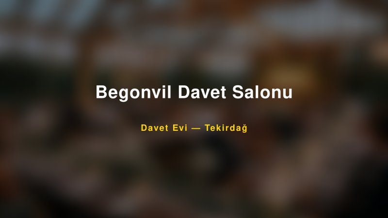 Begonvil Davet Salonu Nişan ve Davet Organizasyonu İpuçları